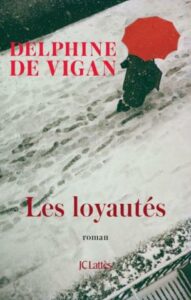 "Les Loyautés", de Delphine Le Vigan